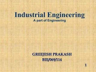 Industrial Engineering
A part of Engineering
 
