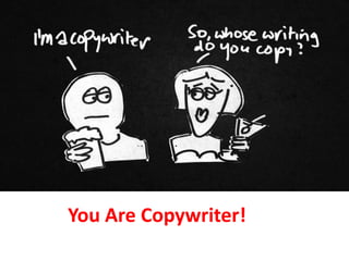You Are Copywriter!

 