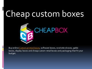 Cheap custom boxes

Buy online Custom printed boxes, software boxes, cosmetics boxes, gable
boxes, display boxes and cheap custom retail boxes and packaging that fit your
budget.

 
