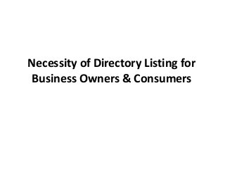 Necessity of Directory Listing for
Business Owners & Consumers
 