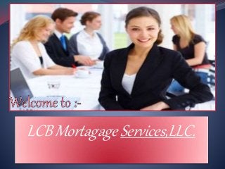 LCB Mortagage Services,LLC. 
 