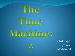 Nihal Nayak 
3rd Year 
Mechanical 
 
