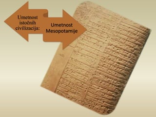 Umetnost 
istočnih 
civilizacija: 
Umetnost 
Mesopotamije 
 