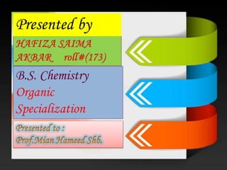 1 
Presented by 
B.S. Chemistry 
Organic 
Specialization 
 