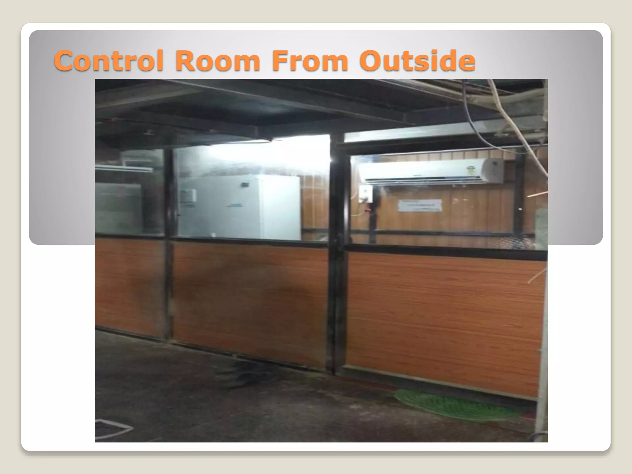 Control Room From Outside 
 