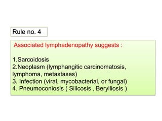 Rule no. 7 
Associated pneumothorax suggests 
1. lymphangioleiomyomatosis 
2. Langerhans Cell Histiocytosis LCH. 
3. IPF 
 