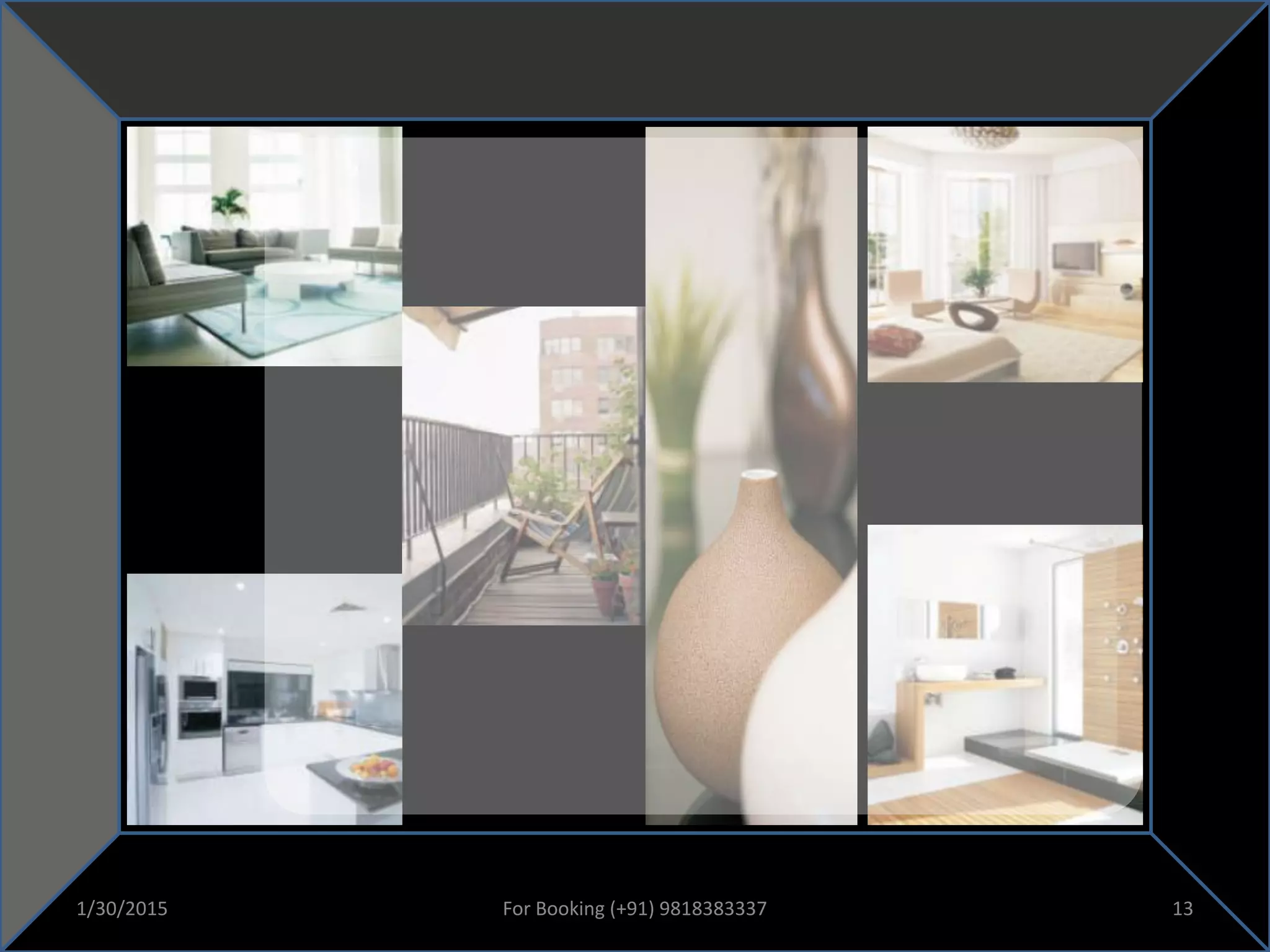 1/30/2015 13For Booking (+91) 9818383337
 