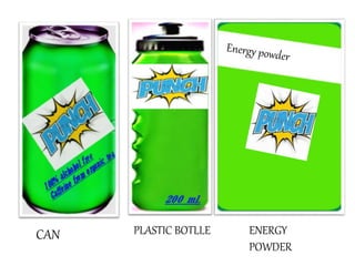 CAN PLASTIC BOTLLE ENERGY
POWDER
 