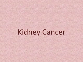 Kidney Cancer
 