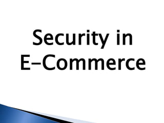 Security in
E-Commerce
 