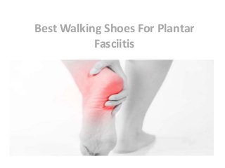 Best Walking Shoes For Plantar
Fasciitis
 