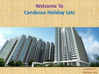 Welcome To
Candusso Holiday Lets
 