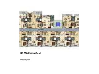 DS-MAX Springfield
Master plan
 