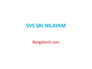 SVS SRI NILAYAM
Bangalore5.com
 