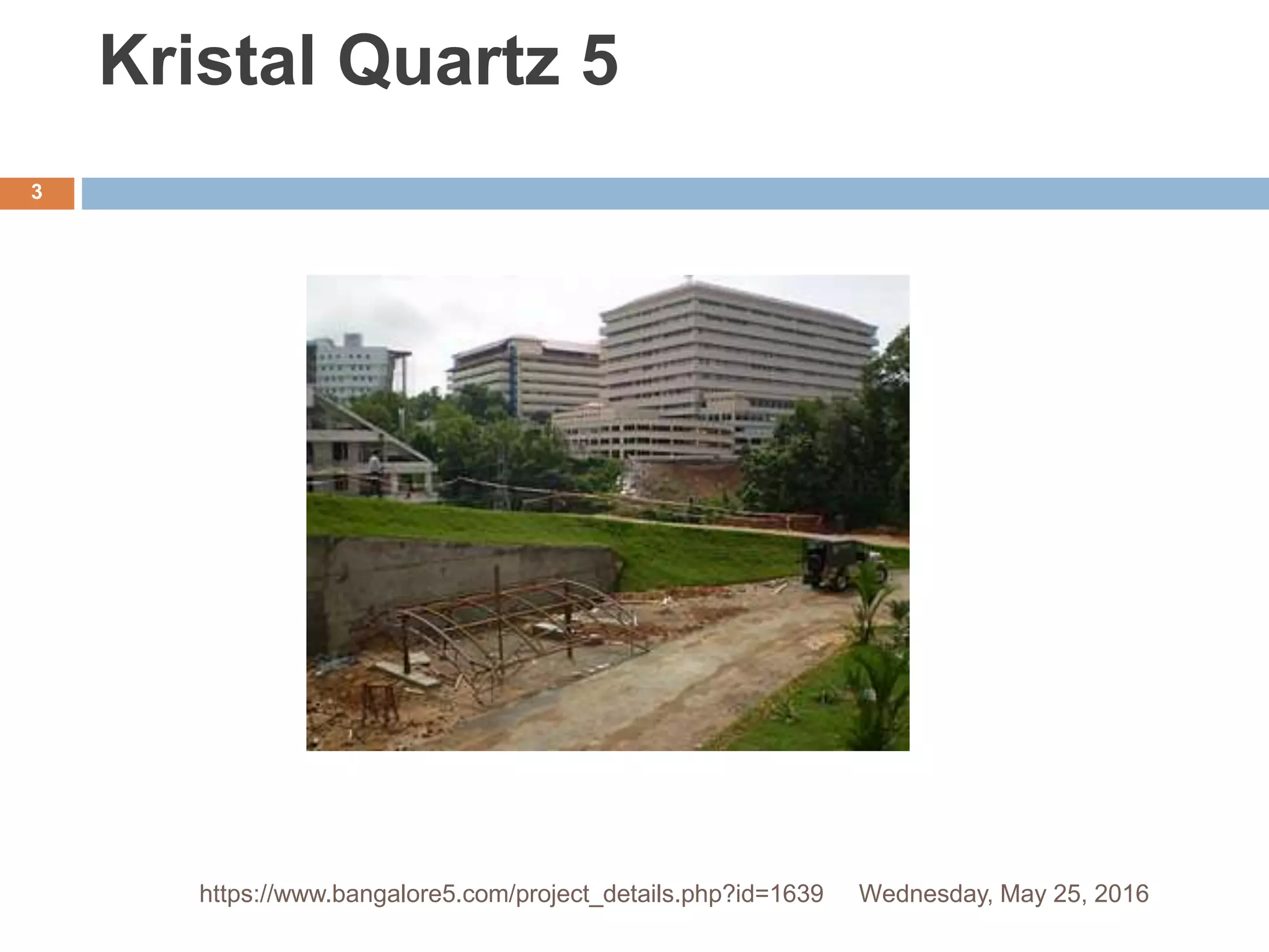 Kristal Quartz 5
Wednesday, May 25, 2016
3
https://www.bangalore5.com/project_details.php?id=1639
 
