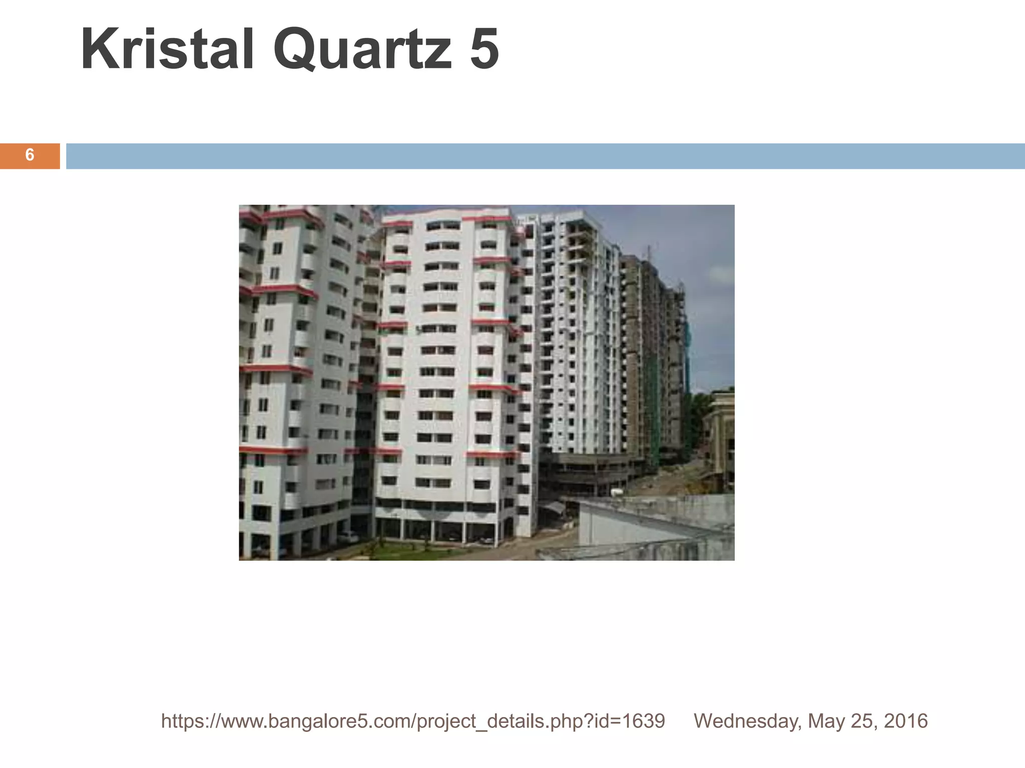Kristal Quartz 5
Wednesday, May 25, 2016
6
https://www.bangalore5.com/project_details.php?id=1639
 