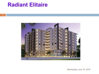 Radiant Elitaire
Wednesday, June 15, 2016
3
 