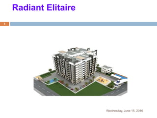 Radiant Elitaire
Wednesday, June 15, 2016
4
 