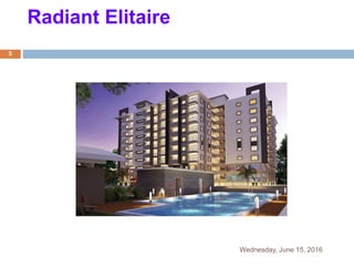 Radiant Elitaire
Wednesday, June 15, 2016
5
 