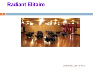 Radiant Elitaire
Wednesday, June 15, 2016
8
 