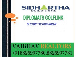 Sidhartha Diplomats Golf Link Allotment  1st Come 1st in Sector 110 Gurugram 8826997781