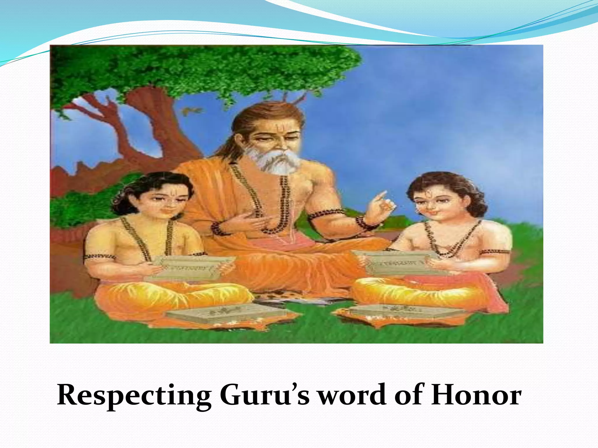 Respecting Guru’s word of Honor
 