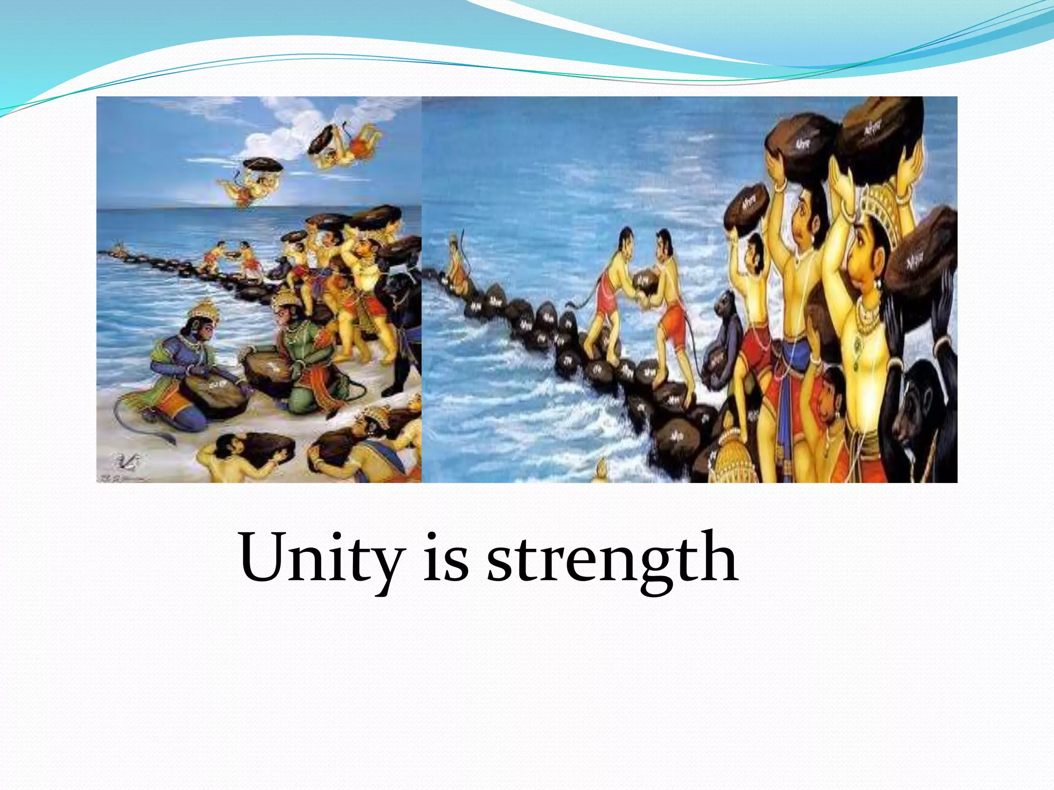 Unity is strength
 