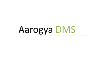 Aarogya DMS
 