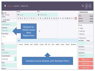 Detailed Invoice Module with Multiple Filters
Module for
Moble based
Alert
Registration
 