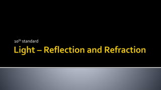 10th Light Reflection and Refraction - 1 | PPTX