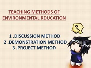 Environmental Method teaching methods of environmental education | PPTX