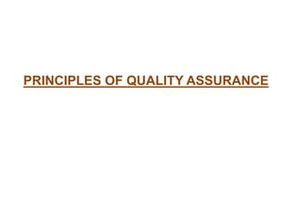 PRINCIPLES OF QUALITY ASSURANCE
 