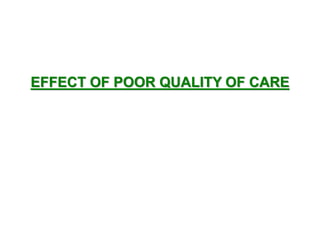EFFECT OF POOR QUALITY OF CARE
 
