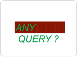 ANY
QUERY ?
 