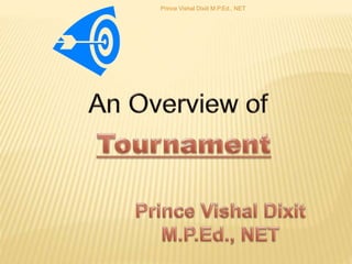 Prince Vishal Dixiit M.P.Ed., NET
 