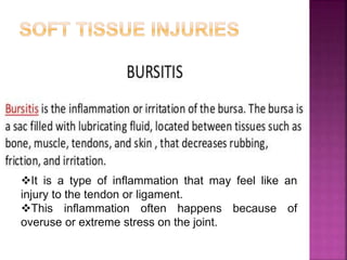 It is a type of inflammation that may feel like an
injury to the tendon or ligament.
This inflammation often happens because of
overuse or extreme stress on the joint.
 