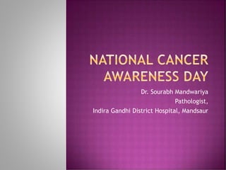 Dr. Sourabh Mandwariya
Pathologist,
Indira Gandhi District Hospital, Mandsaur
 