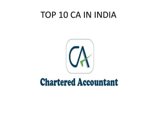 TOP 10 CA IN INDIA
 