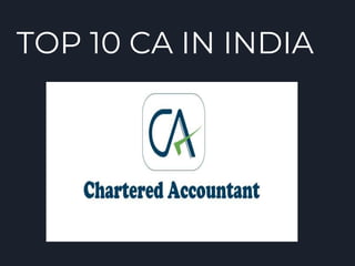 TOP 10 CA IN INDIA
 