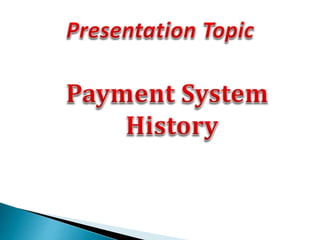 Payment System History | PPTX