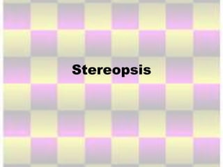 Stereopsis
 