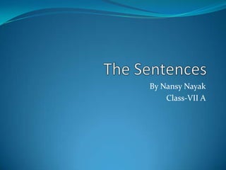 By Nansy Nayak
    Class-VII A
 