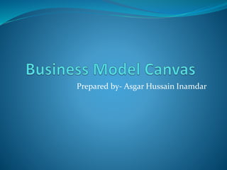 Prepared by- Asgar Hussain Inamdar
 