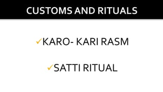 KARO- KARI RASM
SATTI RITUAL
 
