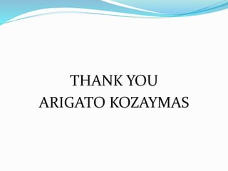 THANK YOU
ARIGATO KOZAYMAS
 