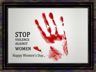 STOP VIOLENCE AGAINST WOMEN.............. 