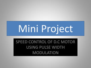 Speed control of DC motor using pulse width modulation technique | PPTX