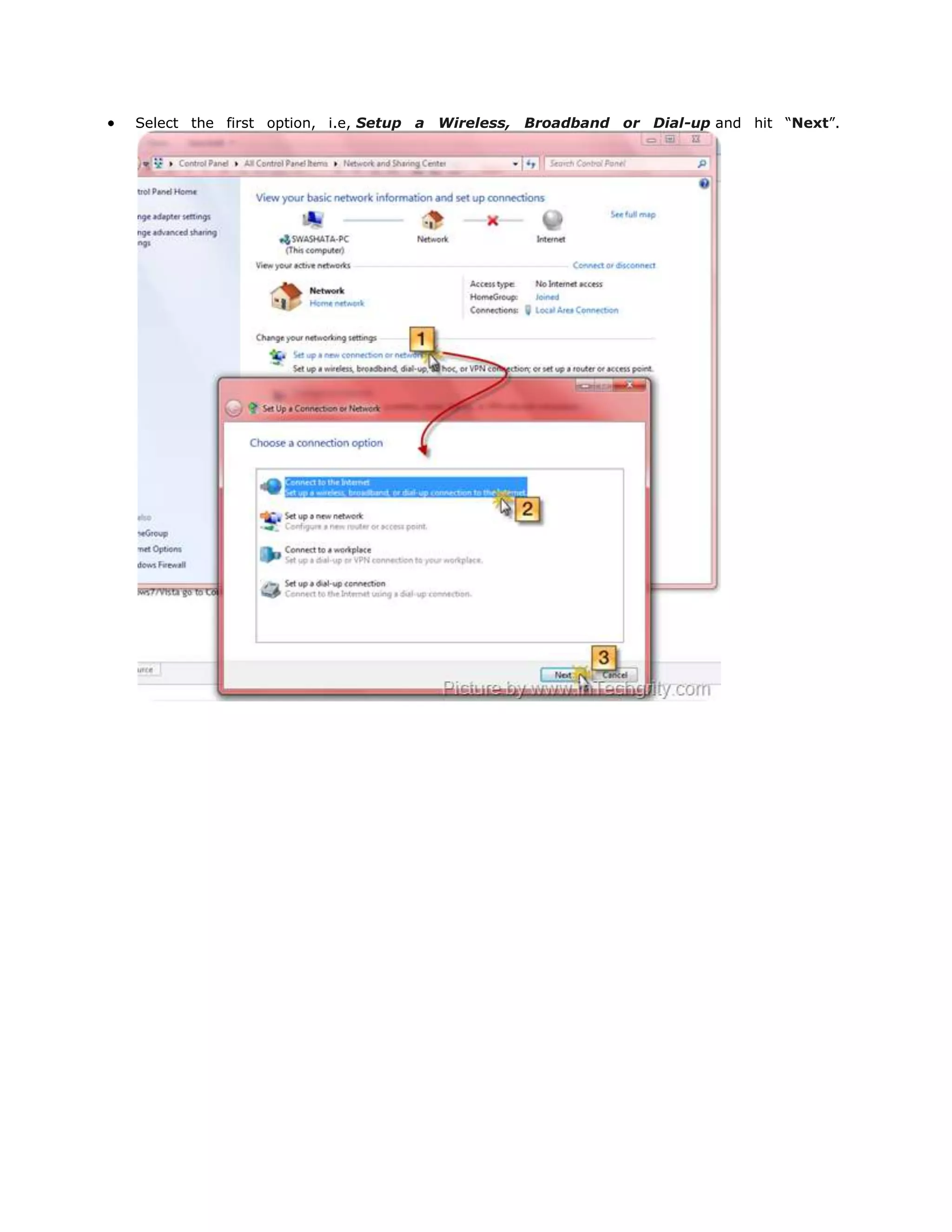 Select the first option, i.e, Setup a Wireless, Broadband or Dial-up and hit “Next”.
 