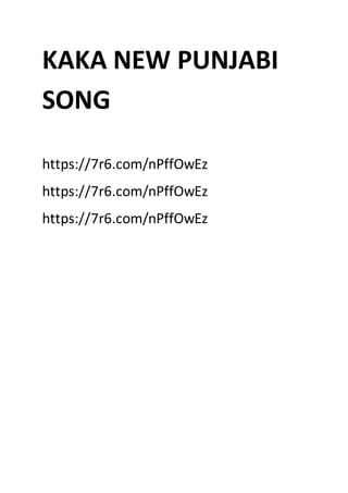 KAKA PUNJABI SONG NEW | DOCX