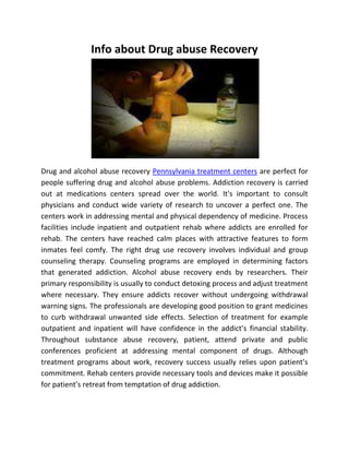 Info about Drug abuse Recovery




Drug and alcohol abuse recovery Pennsylvania treatment centers are perfect for
people suffering drug and alcohol abuse problems. Addiction recovery is carried
out at medications centers spread over the world. It's important to consult
physicians and conduct wide variety of research to uncover a perfect one. The
centers work in addressing mental and physical dependency of medicine. Process
facilities include inpatient and outpatient rehab where addicts are enrolled for
rehab. The centers have reached calm places with attractive features to form
inmates feel comfy. The right drug use recovery involves individual and group
counseling therapy. Counseling programs are employed in determining factors
that generated addiction. Alcohol abuse recovery ends by researchers. Their
primary responsibility is usually to conduct detoxing process and adjust treatment
where necessary. They ensure addicts recover without undergoing withdrawal
warning signs. The professionals are developing good position to grant medicines
to curb withdrawal unwanted side effects. Selection of treatment for example
outpatient and inpatient will have confidence in the addict’s financial stability.
Throughout substance abuse recovery, patient, attend private and public
conferences proficient at addressing mental component of drugs. Although
treatment programs about work, recovery success usually relies upon patient’s
commitment. Rehab centers provide necessary tools and devices make it possible
for patient’s retreat from temptation of drug addiction.
 